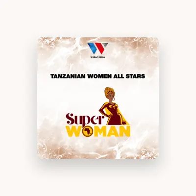 Listen to Tanzanian Women All Stars, watch music videos, read bio, see tour dates & more!