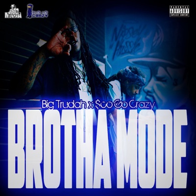 Brotha Mode (feat. Big Trudah) - Single
