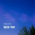 Need You