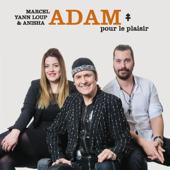 Pour le plaisir - Marcel Adam, Yann Loup Adam & Anisha Adam