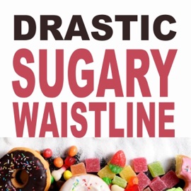 Sugary Waistline Drastic