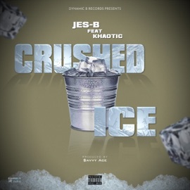 Crushed Ice (feat. Khaotic) Jes-B