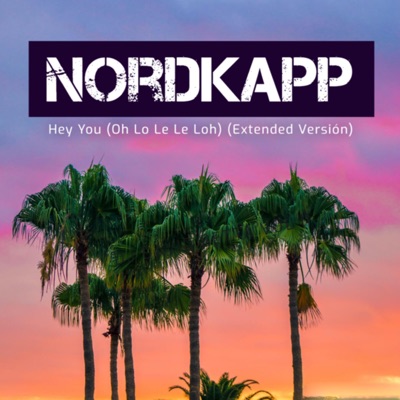 Nordkapp - Hey You (Oh Lo Le Le Loh) [Extended]