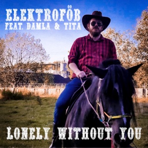 Lonely Without You (feat. Damla & Tita)