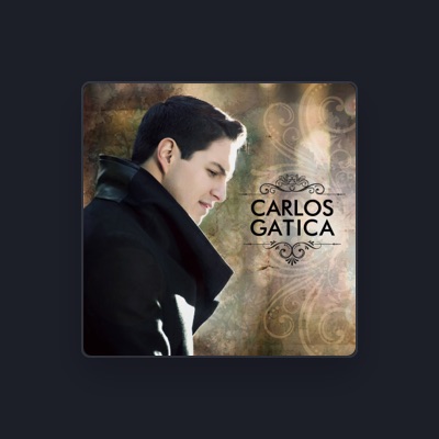 Listen to Carlos Gatica, watch music videos, read bio, see tour dates & more!