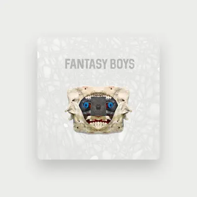 Listen to Fantasy Boys, watch music videos, read bio, see tour dates & more!