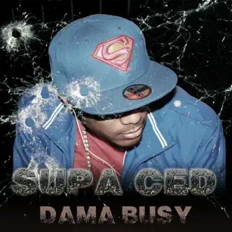 Dama Busy - Single by Supa Ced album reviews, ratings, credits