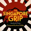 Stream & download The Singapore Grip (Music from the TV Series)