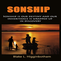 Blake L Higginbotham - Sonship: Sonship Is Our Destiny and Our Inheritance Is Wrapped up in Discovery (Unabridged) artwork