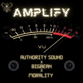 Amplify Authority Sound, BigBean & Morality