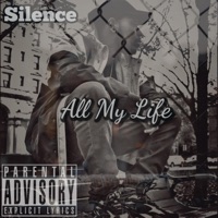 All My Life - Single - $ilence