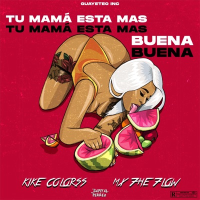 Tu Mamá Esta Mas Buena (feat. Mx 7he 7low & Kike Colorss) - Single