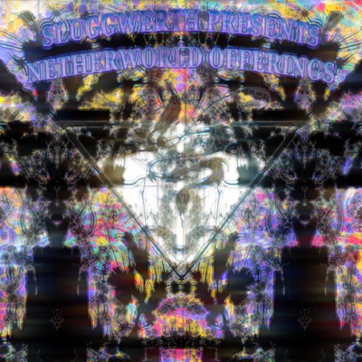 Sluggwerth Presents: Netherworld Offerings