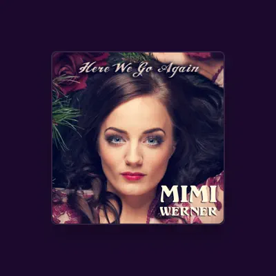 Listen to Mimi Werner, watch music videos, read bio, see tour dates & more!