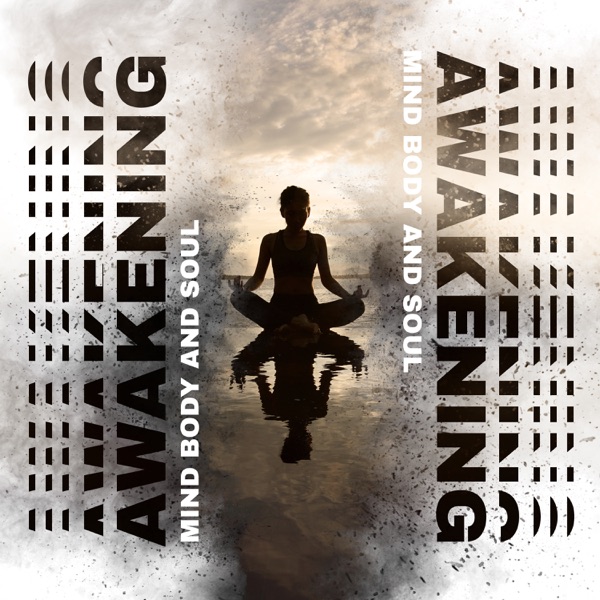 Awakening Mind Body and Soul