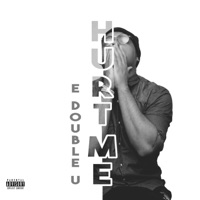 Hurt Me - Single - E Double U