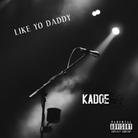 Like Yo Daddy - Single - Kadoe