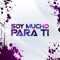 Soy Mucho para Ti (feat. Tilsa Lozano) artwork