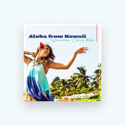 Listen to Hawaii Chillout Music, watch music videos, read bio, see tour dates & more!