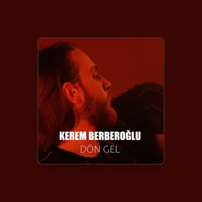 Listen to Kerem Berberoğlu, watch music videos, read bio, see tour dates & more!