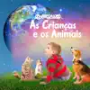 As Crianças E Os Animais