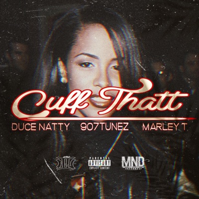 Cuff Thatt (feat. Duce Natty & Marley T) - Single