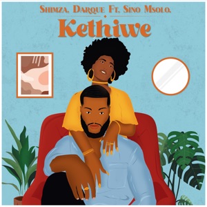 Kethiwe (feat. Sino Msolo) - Single