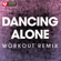 Dancing Alone (Extended Workout Remix) - Power Music Workout