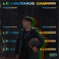 Le Hacemos Cabrrr - Single - Diego Boss
