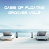 Oasis of Floating Grooves, Vol. 2