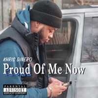 Proud of Me Now - Single - Khris Dinero