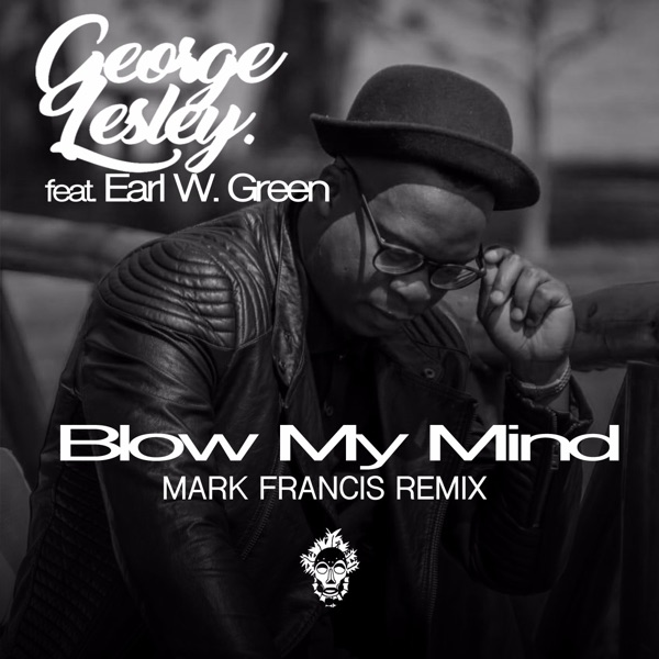 Blow My Mind (feat. Earl W. Green) - Single