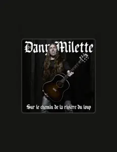 聆聽 Dany Milette、觀看音樂影片、閱讀小傳、查看巡演日期等！