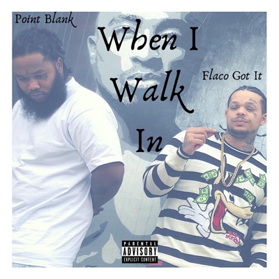 When I Walk in (feat. Point Blank) - Single