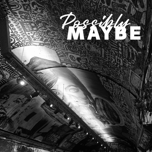 Possibly Maybe