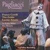 I Pagliacci, Act II Scene 1: Suvvia, così terribile