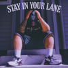 Stay In Your Lane (feat. Kyla Imani) - Single