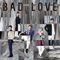 BAD LOVE - Single