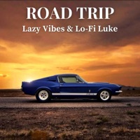 Road Trip - Single - Lazy Vibes & Lo-Fi Luke