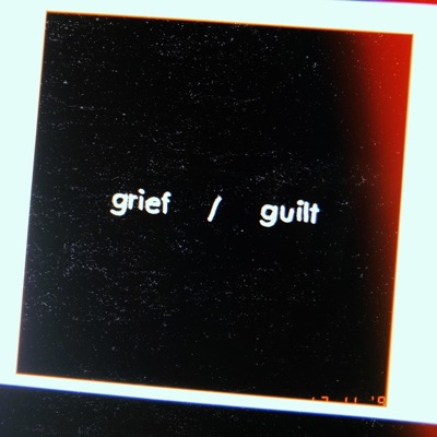 Grief / Guilt - Single