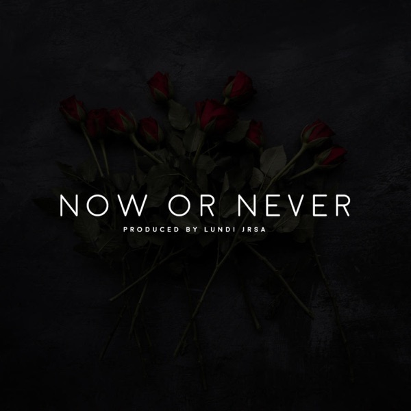 Now or never Ep