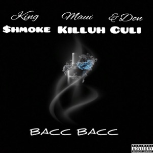 Bacc Bacc (feat. Maui Killuh & Don Culi)