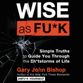 Wise as Fu*k - Gary John Bishop Cover Art