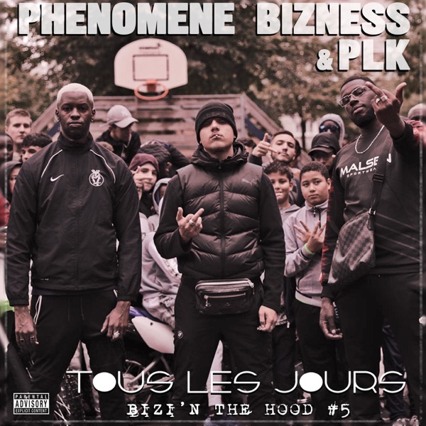 Tous les jours (Bizi'N the Hood #5) - Single - Phénomène Bizness & PLK