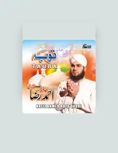 Listen to Hafiz Ahmed Raza Qadri, watch music videos, read bio, see tour dates & more!