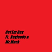 Get'em Boy (feat. Keyloads & Mr. Mack) - Single - Eko the Don AKA Big Boston