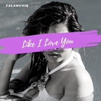 Like I Love You - Single - YalaMusiq