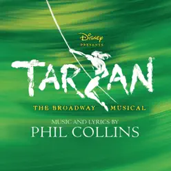 Tarzan: The Broadway Musical (Soundtrack from the Musical & Cast Recording) - Phil Collins