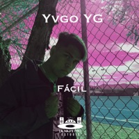 Fácil 2018 - Single - Yvgo YG