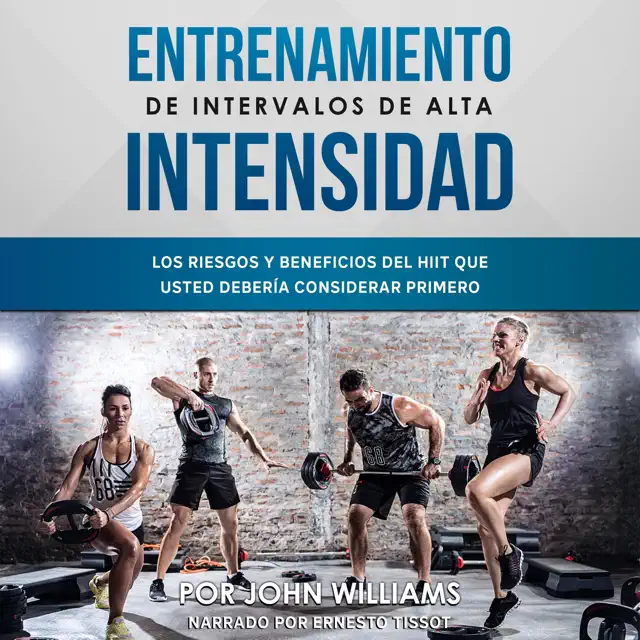 Introducción al HIIT (Entrenamiento de Intervalos de Alta Intensidad) [Introduction to HIIT (High Intensity Interval Training)]: Los Riesgos Y Beneficios Del Hiit Que Usted Debería Considerar Primero (Unabridged)